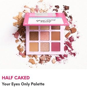 🌈 HALF CAKED Your Eyes Only Palette